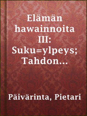 cover image of Elämän hawainnoita III: Suku=ylpeys; Tahdon woima